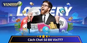 Mẹo chơi số đề Vin777 hiệu quả