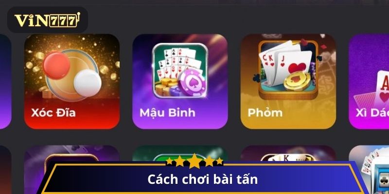 Cách chơi bài tấn: Hướng dẫn từng bước