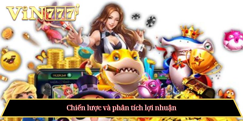 Chiến lược và phân tích lợi nhuận