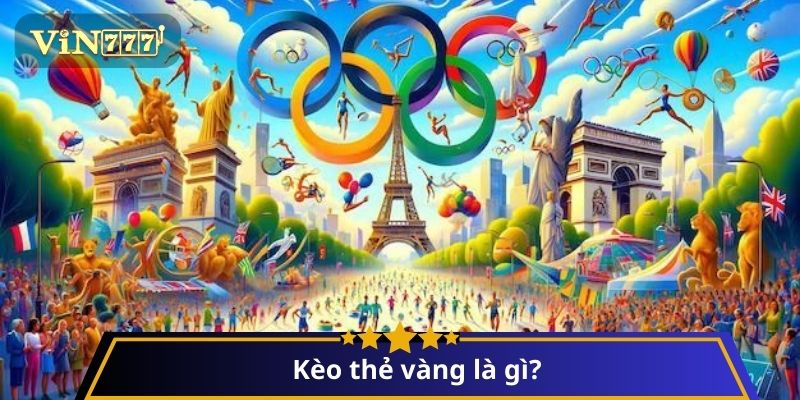 Kèo thẻ vàng là gì?