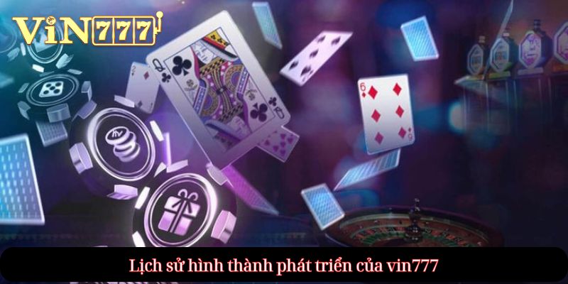 Lịch sử hình thành phát triển của vin777