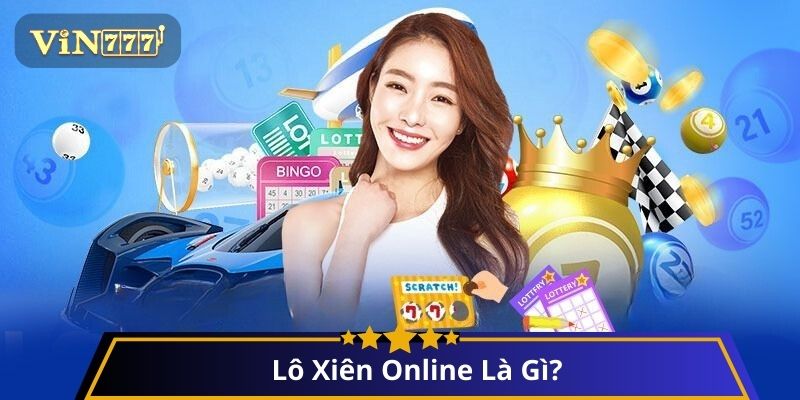 Lô Xiên Online Là Gì?
