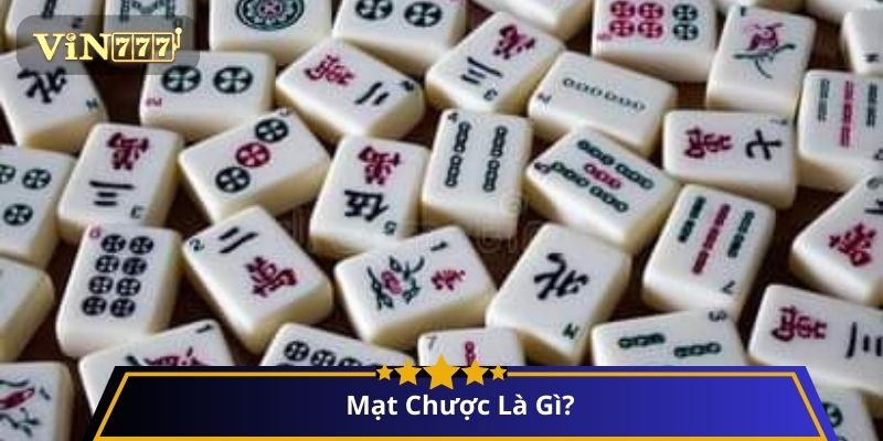 Mạt Chược Là Gì?