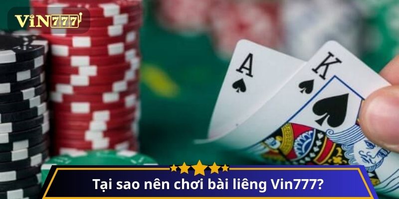 Tại sao nên chơi bài liêng Vin777?